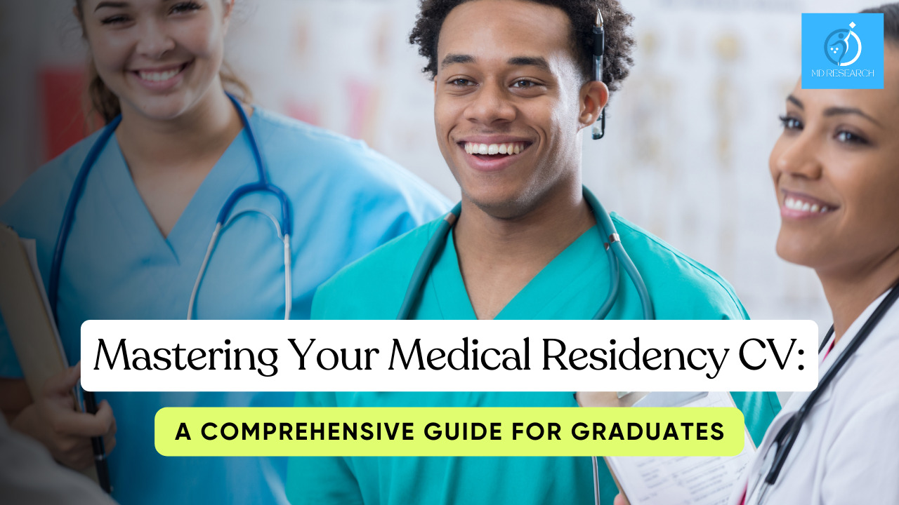 Mastering Your Medical Residency CV: A Comprehensive Guide for Graduates
