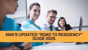 Medical professionals reviewing AMA Road to Residency Guide 2025 for successful US residency applications